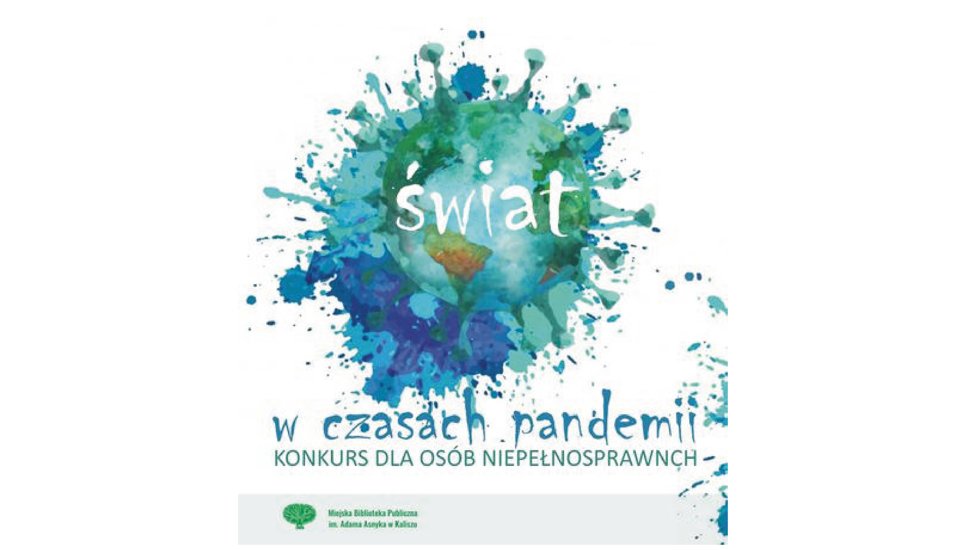 „Świat w czasach pandemii”. Konkurs skierowany do osób niepełnosprawnych