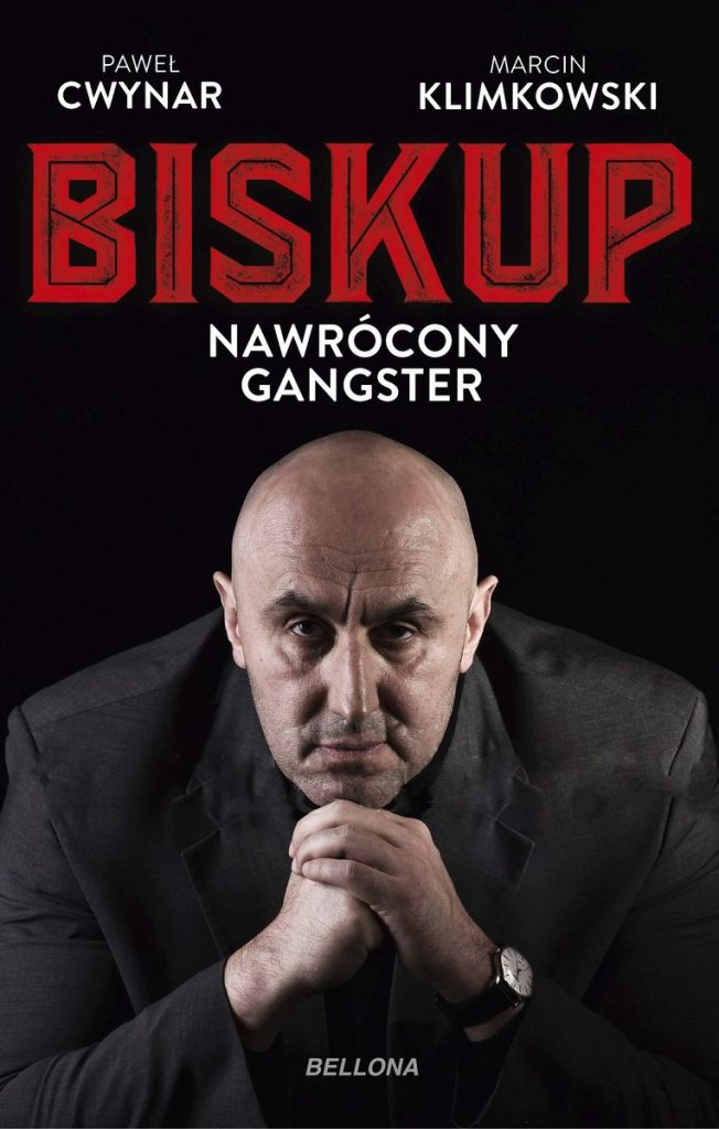 Nowa książka Pawła Cwynara “Biskup. Nawrócony gangster” już do kupienia